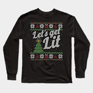 Ugly Lets Get Lit Long Sleeve T-Shirt